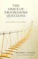  The Grace of Troublesome Questions: Vocation, Restoration, and Race 