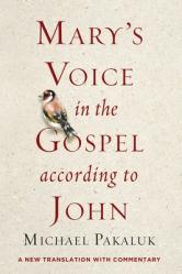  Mary\'s Voice in the Gospel According to John: A New Translation with Commentary 