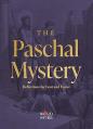  The Paschal Mystery: Reflections for Lent and Easter 