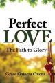  Perfect Love: The Path to Glory 