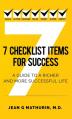  7 Checklist Items for Success: A Guide to a Richer and More Successful Life 