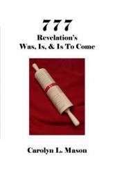  777 Revelation\'s Was, Is, & Is to Come 