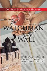  The Watchman on the Wall, Volume 4: Daily Devotions for Praying God\'s Word Over Those You Love 