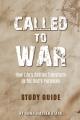  Called to War Study Guide - How Life's Battles Transform Us for God's Purposes 