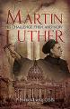  Martin Luther: His Challenge Then and Now 