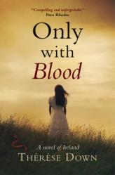  Only with Blood: A Novel of Ireland 
