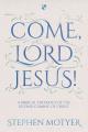 Come, Lord Jesus!: A Biblical Theology of the Second Coming of Christ 