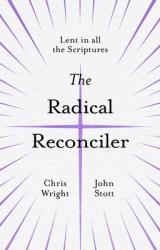  The Radical Reconciler: Lent in All the Scriptures 