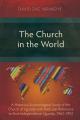 The Church in the World: A Historical-Ecclesiological Study of the Church of Uganda with Particular Reference to Post-Independence Uganda, 1962 