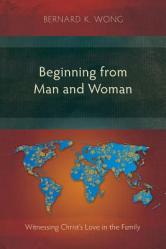  Beginning from Man and Woman: Witnessing Christ\'s Love in the Family 