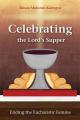  Celebrating the Lord's Supper: Ending the Eucharistic Famine 