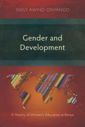  Gender and Development: A History of Women\'s Education in Kenya 