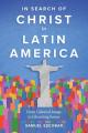  In Search of Christ in Latin America: From Colonial Image to Liberating Savior 