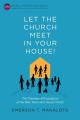  Let the Church Meet in Your House!: The Theological Foundation of the New Testament House Church 