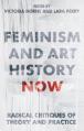  Feminism and Art History Now: Radical Critiques of Theory and Practice 