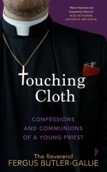  Touching Cloth: Confessions and Communions of a Young Priest 