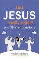  Did Jesus Really Exist?: And 51 Other Questions 
