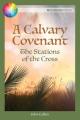 A Calvary Covenant: The Stations of the Cross 