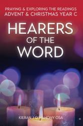  Hearers of the Word: Praying and Exploring the Readings for Advent and Christmas, Year C 