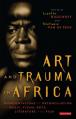  Art and Trauma in Africa: Representations of Reconciliation in Music, Visual Arts, Literature and Film 