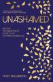  Unashamed: Discover the healing power of God's love for the wounded soul 