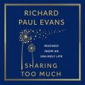  Sharing Too Much: Musings from an Unlikely Life 