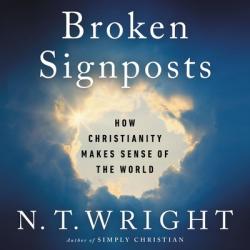  Broken Signposts Lib/E: How Christianity Makes Sense of the World 