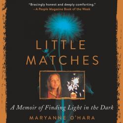  Little Matches Lib/E: A Memoir of Grief and Light 