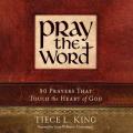  Pray the Word Lib/E: 90 Prayers That Touch the Heart of God 