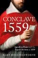  Conclave 1559: Ippolito d'Este and the Papal Election of 1559 