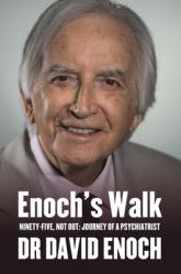 Enoch\'s Walk: Ninety-Five, Not Out: Journey of a Psychiatrist 