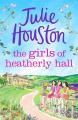  The Girls of Heatherly Hall: The Perfect Cosy and Uplifting Village Read to Curl Up with in 2024! 