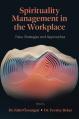  Spirituality Management in the Workplace: New Strategies and Approaches 