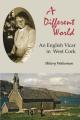  A Different World: An English Vicar in West Cork 