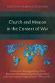  Church and Mission in the Context of War: A Descriptive Missiological Study of the Response of the Baptist Church in Central Africa to the War in East 