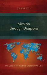  Mission through Diaspora: The Case of the Chinese Church in the USA 