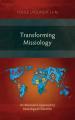  Transforming Missiology: An Alternative Approach to Missiological Education 