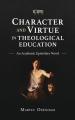  Character and Virtue in Theological Education: An Academic Epistolary Novel 