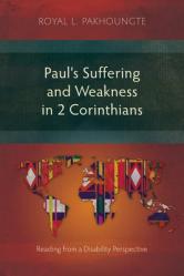  Paul\'s Suffering and Weakness in 2 Corinthians: Reading from a Disability Perspective 