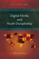  Digital Media and Youth Discipleship: Pitfalls and Promise 