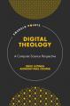  Digital Theology: A Computer Science Perspective 