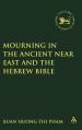  Mourning in the Ancient Near East and the Hebrew Bible 