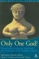  Only One God?: Monotheism in Ancient Israel and the Veneration of the Goddess Asherah 