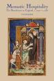  Monastic Hospitality: The Benedictines in England, C.1070-C.1250 