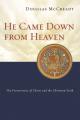  He Came Down from Heaven: The Pre-Existence of Christ and the Christian Faith 