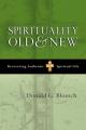  Spirituality Old and New: Recovering Authentic Spiritual Life 