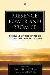  Presence, Power and Promise: The Role of the Spirit of God in the Old Testament 