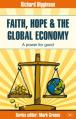  Faith, Hope & the Global Economy: A Power for Good 