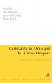 Christianity in Africa and the African Diaspora: The Appropriation of a Scattered Heritage 