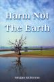  Harm Not the Earth 